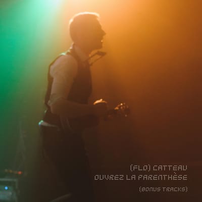 Pochette de Ouvrez la parenthèse (réédition), Flo Catteau